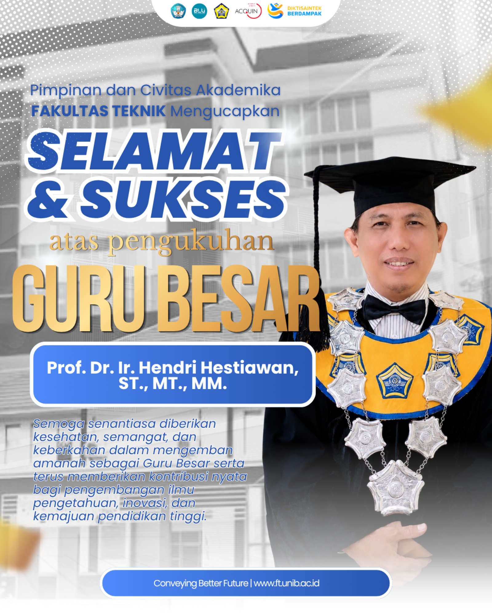 Selamat dan Sukses atas Pengukuhan Guru Besar Prof. Dr. Ir. Hendri Hestiawan, S.T., M.T., M.M.